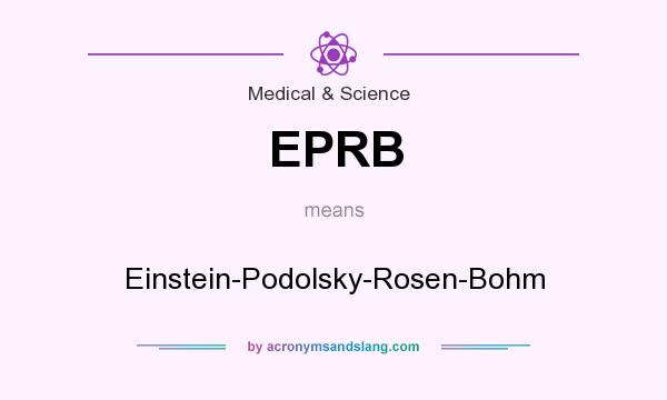 What does EPRB mean? It stands for Einstein-Podolsky-Rosen-Bohm