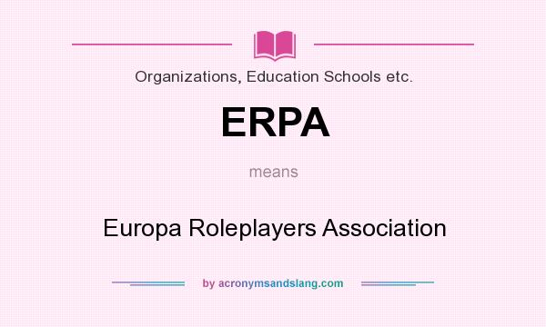 What does ERPA mean? It stands for Europa Roleplayers Association