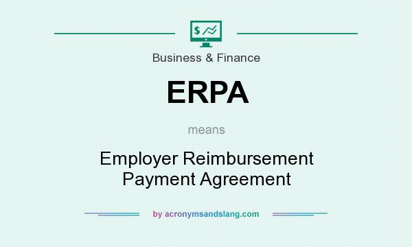 What does ERPA mean? It stands for Employer Reimbursement Payment Agreement