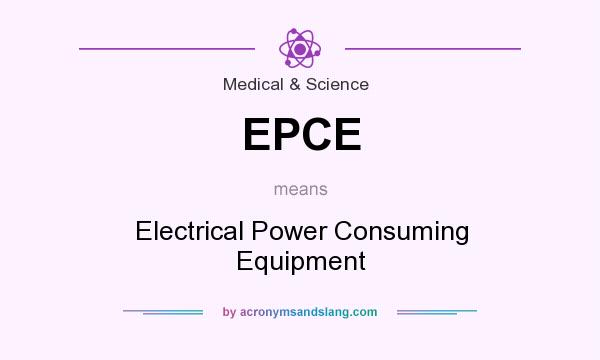 What does EPCE mean? It stands for Electrical Power Consuming Equipment