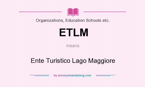 What does ETLM mean? It stands for Ente Turistico Lago Maggiore