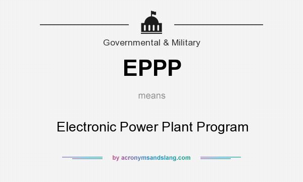 What does EPPP mean? It stands for Electronic Power Plant Program