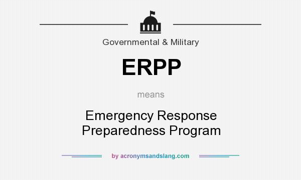 What does ERPP mean? It stands for Emergency Response Preparedness Program