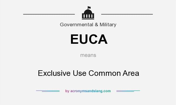 What does EUCA mean? It stands for Exclusive Use Common Area