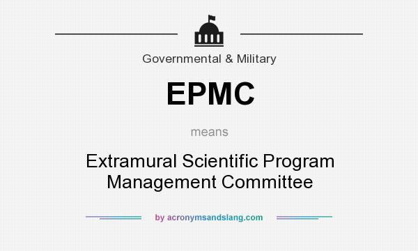 What does EPMC mean? It stands for Extramural Scientific Program Management Committee