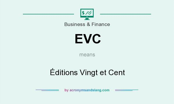 What does EVC mean? It stands for Éditions Vingt et Cent