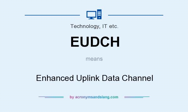 What does EUDCH mean? It stands for Enhanced Uplink Data Channel
