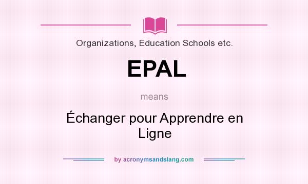 What does EPAL mean? It stands for Échanger pour Apprendre en Ligne