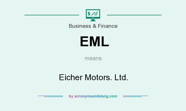 What does EML mean? It stands for Eicher Motors. Ltd.