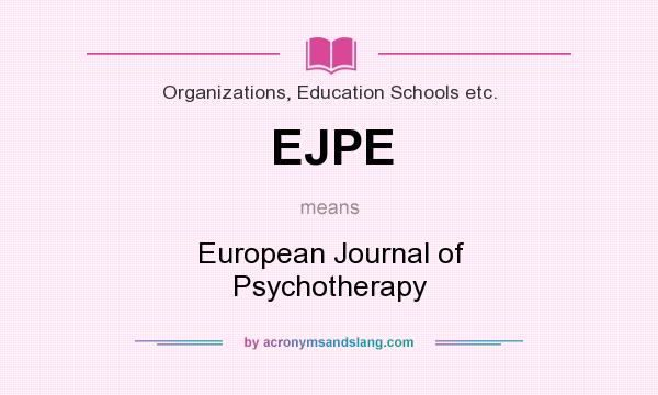 What does EJPE mean? It stands for European Journal of Psychotherapy