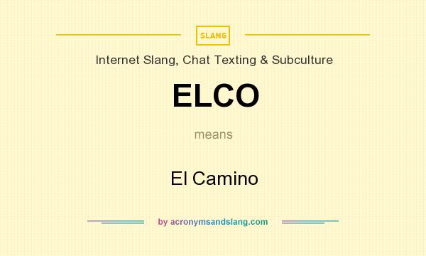 What does ELCO mean? It stands for El Camino