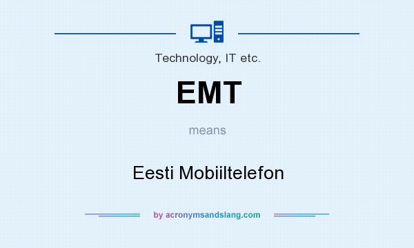 What does EMT mean? It stands for Eesti Mobiiltelefon
