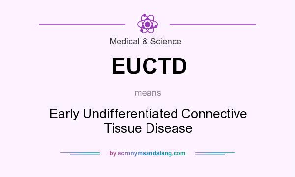 What does EUCTD mean? It stands for Early Undifferentiated Connective Tissue Disease