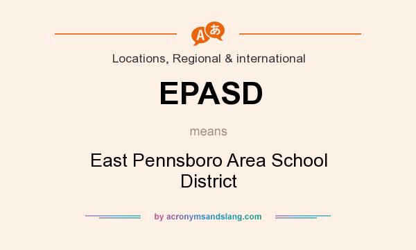 What does EPASD mean? It stands for East Pennsboro Area School District