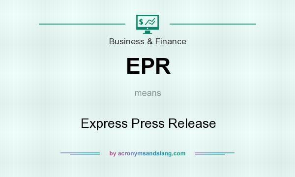 What does EPR mean? It stands for Express Press Release