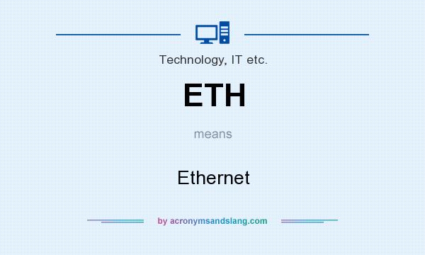 What does ETH mean? It stands for Ethernet