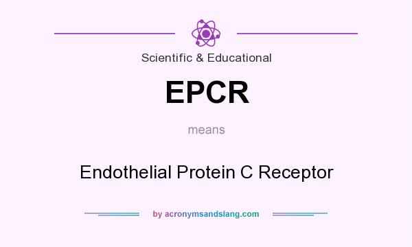 What does EPCR mean? It stands for Endothelial Protein C Receptor