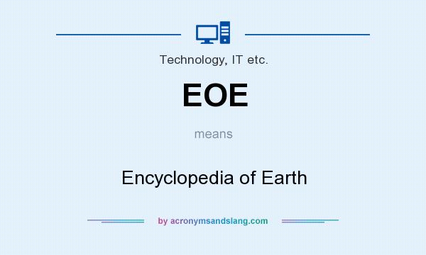 What does EOE mean? It stands for Encyclopedia of Earth