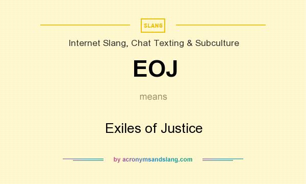 What does EOJ mean? It stands for Exiles of Justice