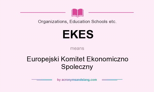 What does EKES mean? It stands for Europejski Komitet Ekonomiczno Spoleczny
