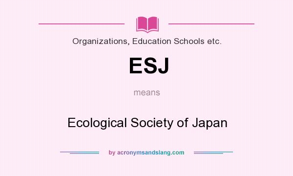 What does ESJ mean? It stands for Ecological Society of Japan