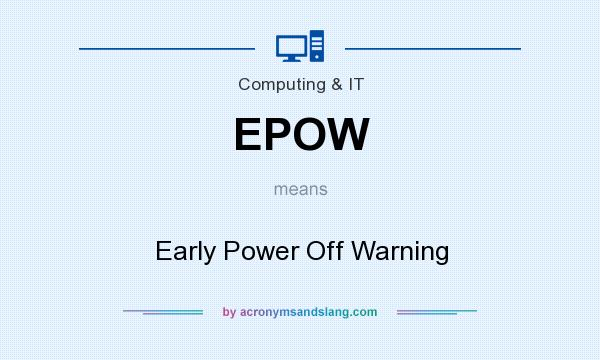 What does EPOW mean? It stands for Early Power Off Warning