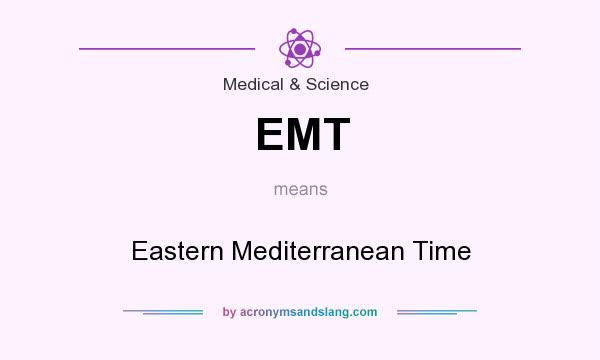What does EMT mean? It stands for Eastern Mediterranean Time