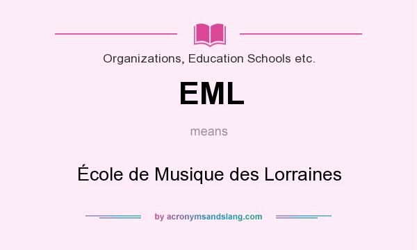 What does EML mean? It stands for École de Musique des Lorraines