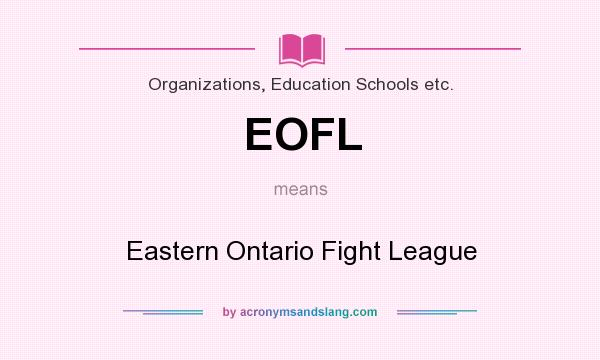 What does EOFL mean? It stands for Eastern Ontario Fight League
