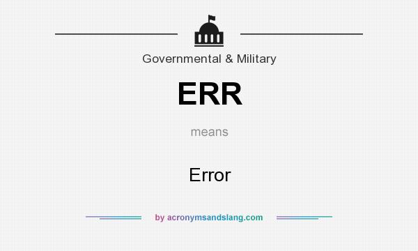 What does ERR mean? It stands for Error