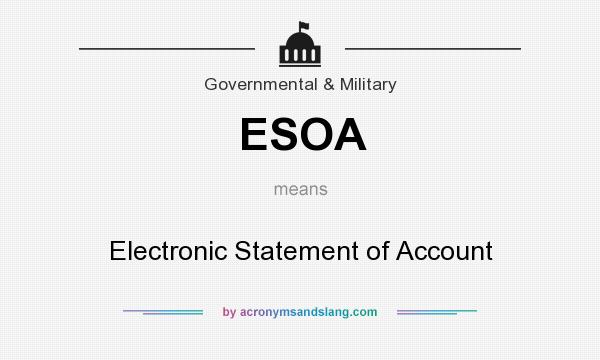 What does ESOA mean? It stands for Electronic Statement of Account