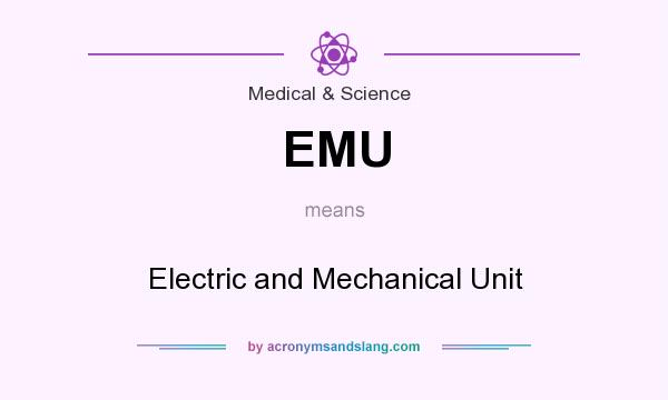 What does EMU mean? It stands for Electric and Mechanical Unit