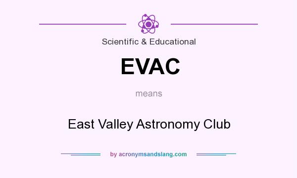 What does EVAC mean? It stands for East Valley Astronomy Club