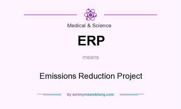 What does ERP mean? It stands for Emissions Reduction Project
