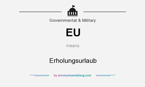 What does EU mean? It stands for Erholungsurlaub