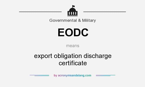 What does EODC mean? It stands for export obligation discharge certificate