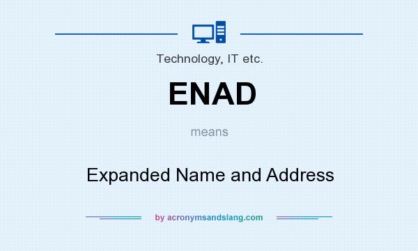 What does ENAD mean? It stands for Expanded Name and Address