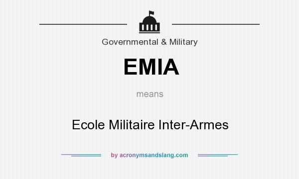 What does EMIA mean? It stands for Ecole Militaire Inter-Armes