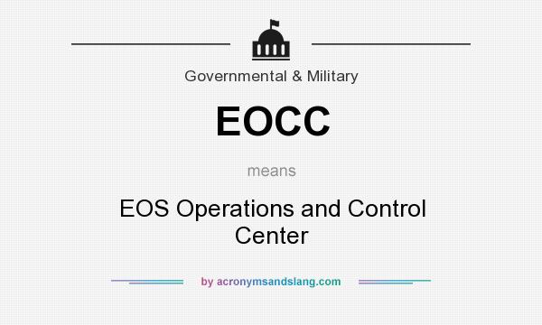 What does EOCC mean? It stands for EOS Operations and Control Center