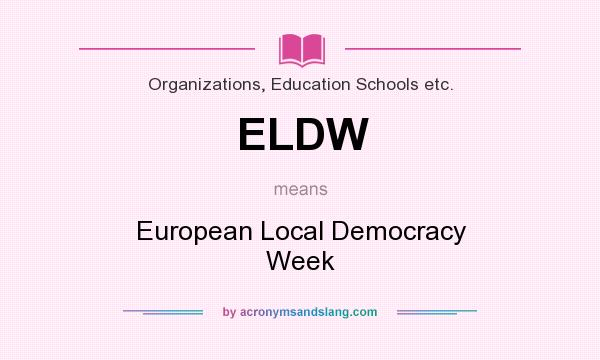 What does ELDW mean? It stands for European Local Democracy Week