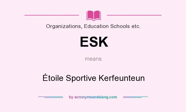 What does ESK mean? It stands for Étoile Sportive Kerfeunteun