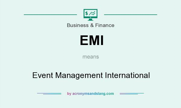 What does EMI mean? It stands for Event Management International