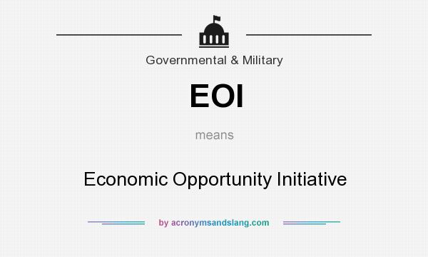 What does EOI mean? It stands for Economic Opportunity Initiative