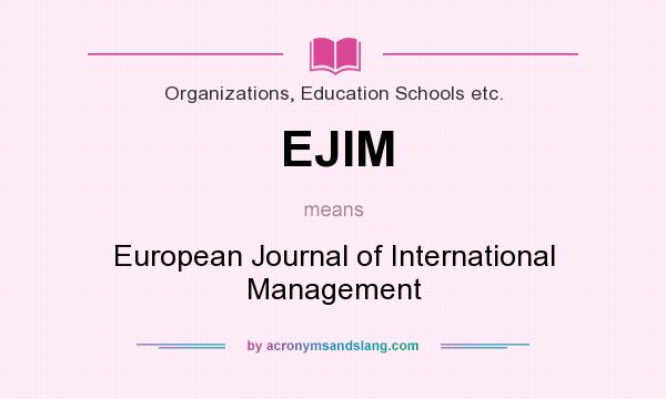What does EJIM mean? It stands for European Journal of International Management