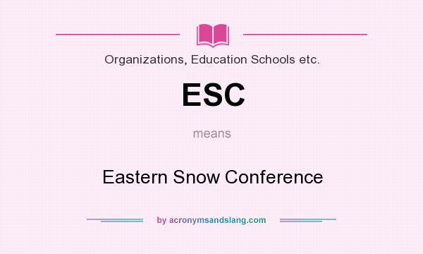 What does ESC mean? It stands for Eastern Snow Conference