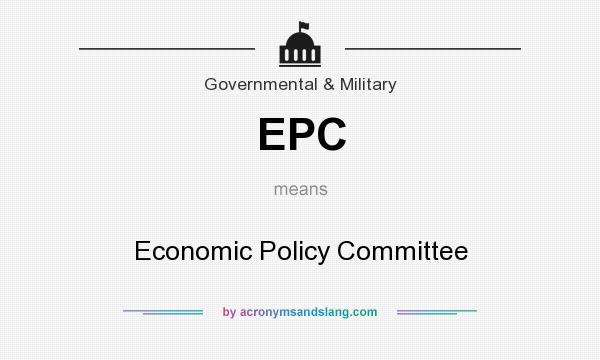 What does EPC mean? It stands for Economic Policy Committee