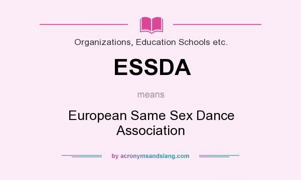What does ESSDA mean? It stands for European Same Sex Dance Association