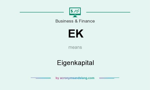 What does EK mean? It stands for Eigenkapital