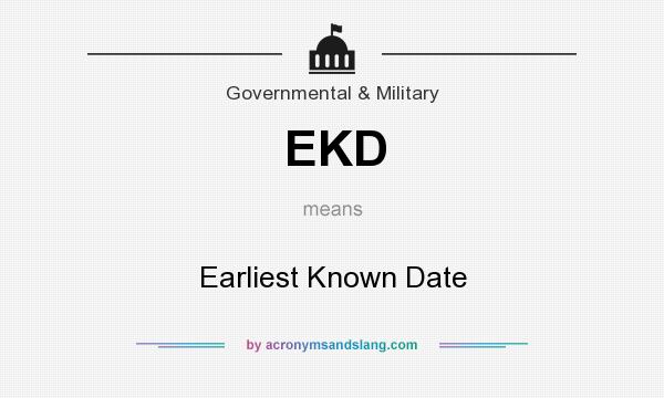 What does EKD mean? It stands for Earliest Known Date