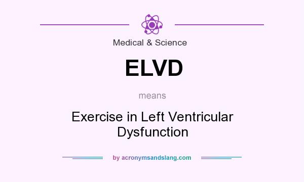 What does ELVD mean? It stands for Exercise in Left Ventricular Dysfunction